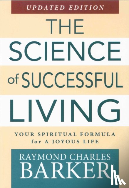 Barker, Raymond Charles - Science of Successful Living