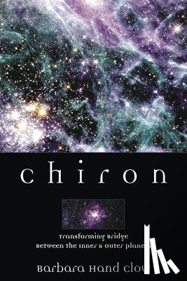 Clow, Barbara Hand - Chiron: Rainbow Bridge Between the Inner & Outer Planets