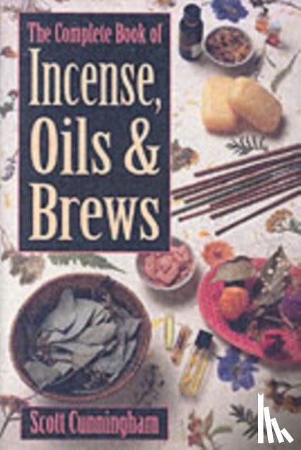 Cunningham, Scott - The Complete Book of Incense, Oils and Brews