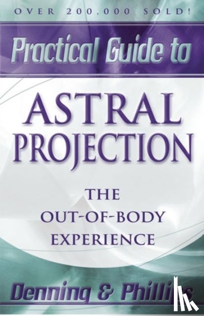 Phillips, Osborne, Denning, Melita - Practial Guide to Astral Projection