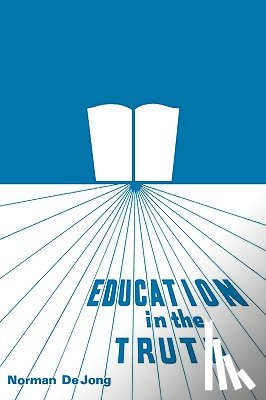 Jong, Norman de - Education in the Truth
