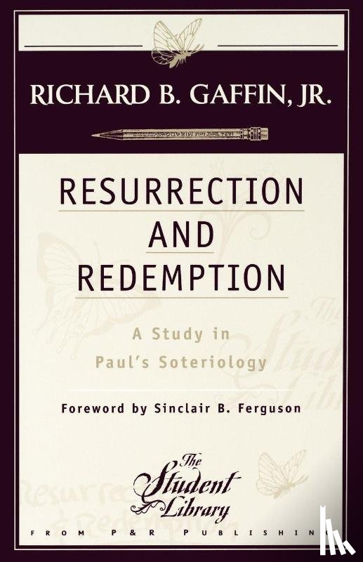 Richard B., Jr. Gaffin - Resurrection and Redemption