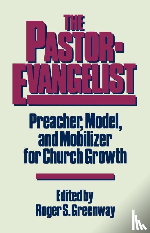 Roger Greenway - The Pastor-Evangelist