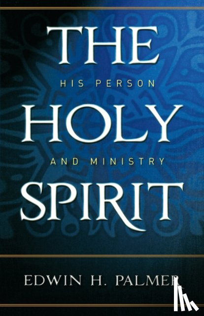 Edwin H. Palmer - Holy Spirit, The