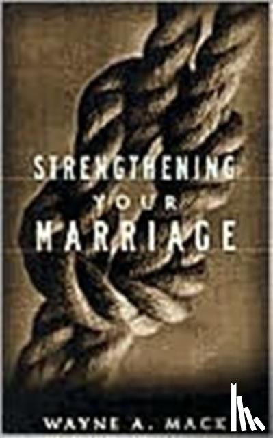 Wayne A Mack - Strengthening Your Marriage