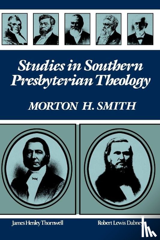 Smith, Morton H - STUDIES IN SOUTHERN PRESBYTERIAN THEOLOGY