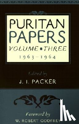 J. I. Packer - Puritan Papers: Vol. 3, 1963-1964