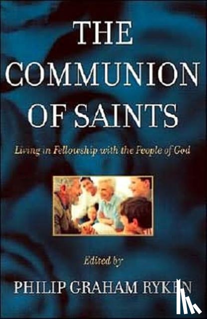 Ryken P - Communion of Saints Living in Fellowship