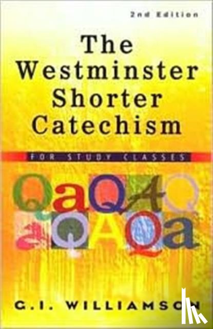 G I Williamson - The Westminster Shorter Catechism