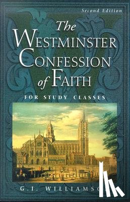 Williamson, G. I. - WESTMINSTER CONFESSION OF