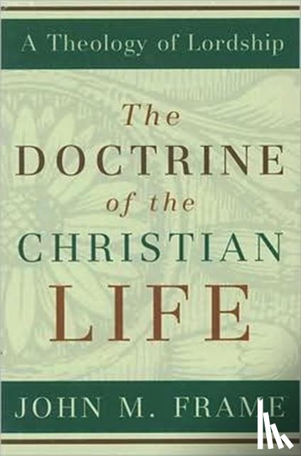 Frame, John M. - The Doctrine of the Christian Life