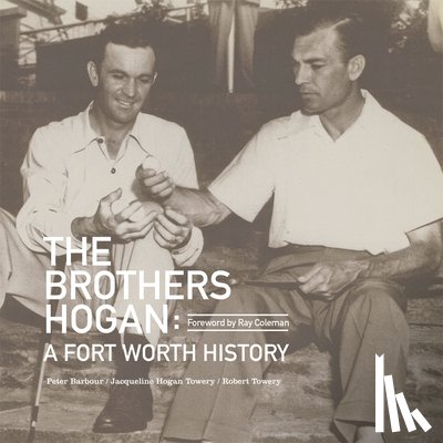 Barbour, Peter, Towery, Jacqueline Hogan, Towery, Robert - The Brothers Hogan
