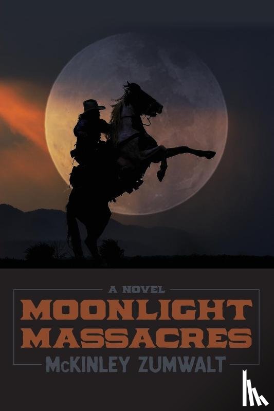 Zumwalt, McKinley - Moonlight Massacres