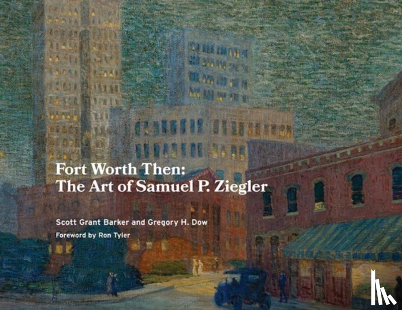 Barker, Scott Grant, Dow, Gregory H. - Fort Worth Then