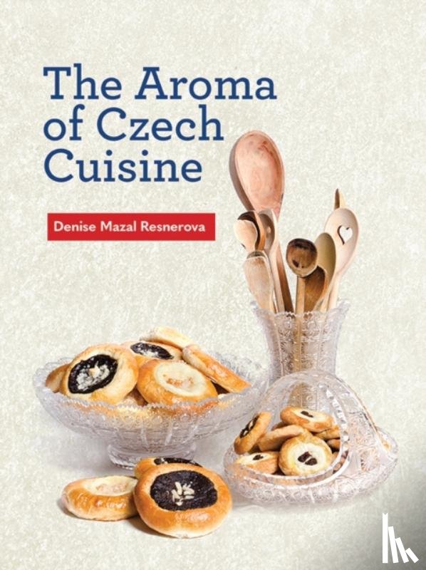 Resnerova, Denise Mazal - The Aroma of Czech Cuisine