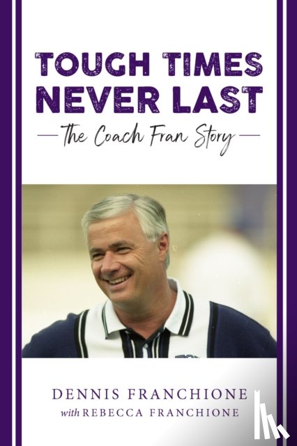 Franchione, Rebecca - Tough Times Never Last