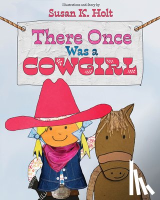 Holt, Susan K. - There Once Was a Cowgirl