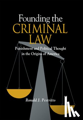 Pestritto, Ronald - Founding the Criminal Law