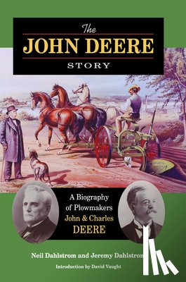 Dahlstrom, Neil, Dahlstrom, Jeremy - The John Deere Story