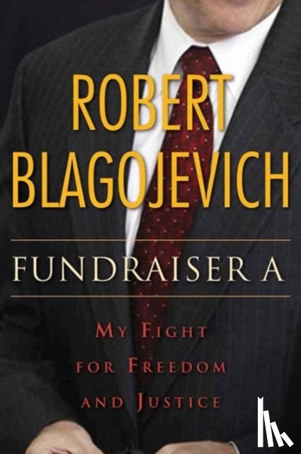 Blagojevich, Robert - Fundraiser A