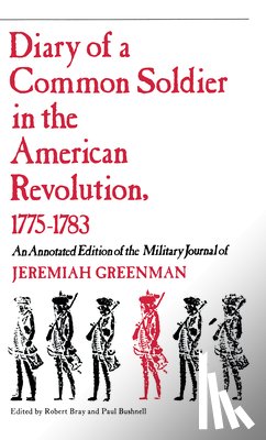  - Diary of a Common Soldier in the American Revolution, 1775–1783