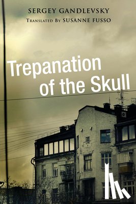 Gandlevsky, Sergey - Trepanation of the Skull