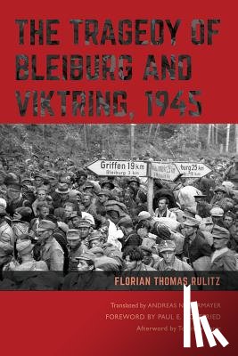 Rulitz, Florian - The Tragedy of Bleiburg and Viktring, 1945