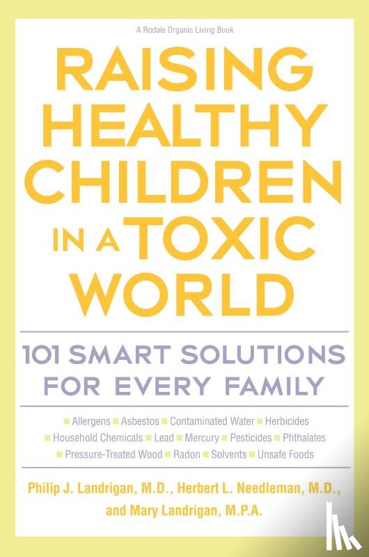 Philip J. Landrigan, Herbert L. Needleman, Mary M. Landrigan - Raising Healthy Children In A Toxic World