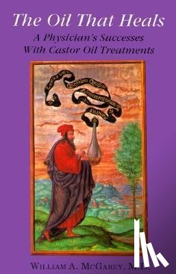 McGarey, William A. - The Oil That Heals