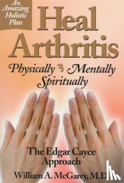 McGarey, William A. - Heal Arthritis