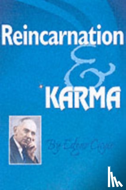 Cayce, Edgar (Edgar Cayce) - Reincarnation and Karma