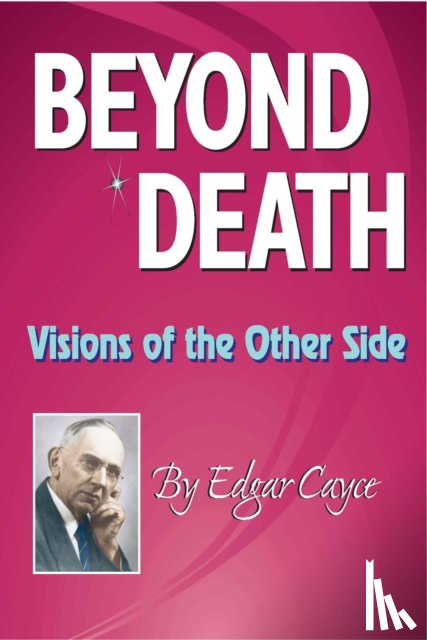 Cayce, Edgar (Edgar Cayce) - Beyond Death