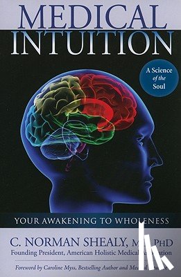 Shealy, Norman - Medical Intuition: Awakening to Wholeness