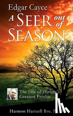 Bro, Harmon Hartzell (Harmon Hartzell Bro) - Edgar Cayce: a Seer out of Season