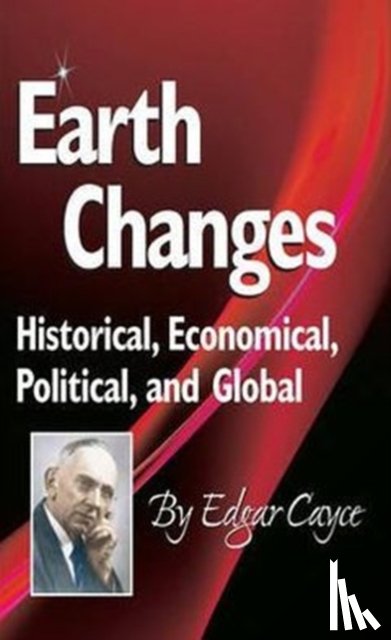 Cayce, Edgar (Edgar Cayce) - Earth Changes
