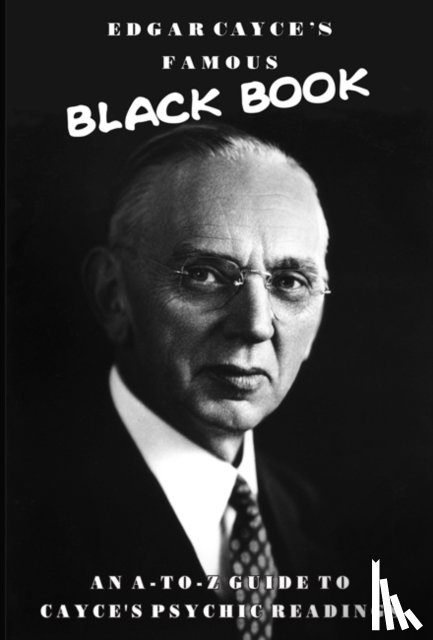 Cayce, Edgar (Edgar Cayce) - Edgar Cayce's Famous Black Book