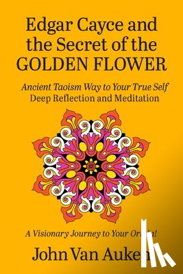 Van Auken, John - Edgar Cayce and the Secret of the Golden Flower