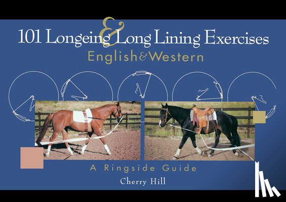 Hill, Cherry - 101 Longeing and Long Lining Exercises: English & Western