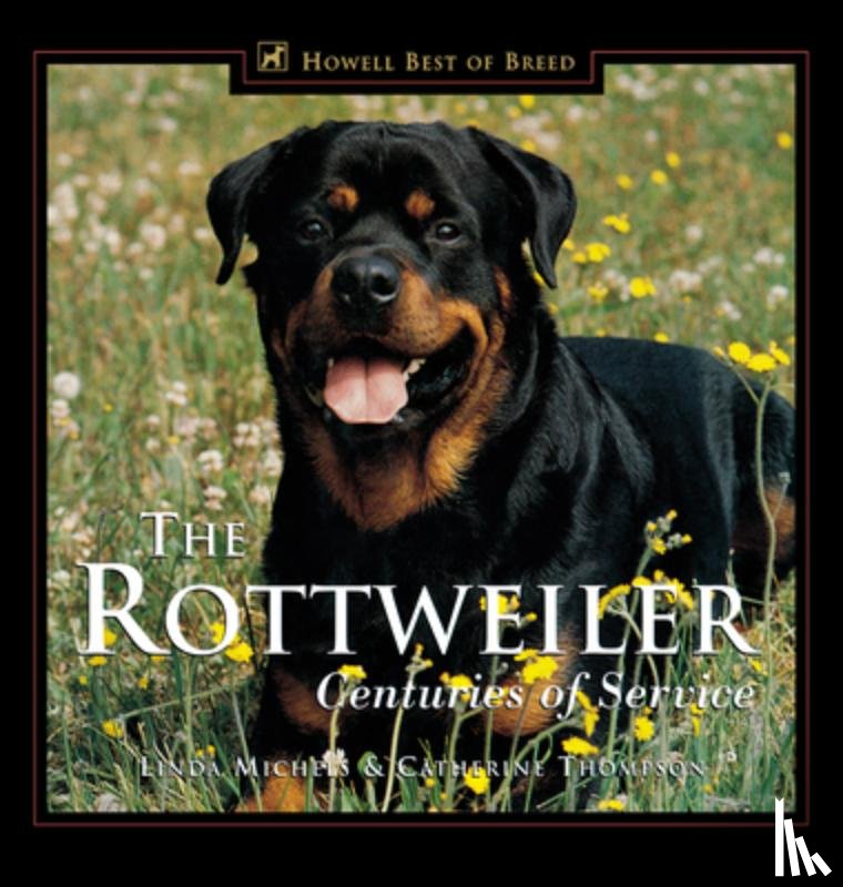 Michels, Linda - The Rottweiler: Centuries of Service
