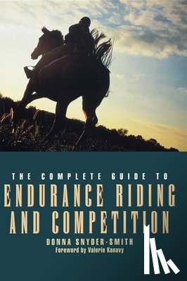 Snyder-Smith, Donna - The Complete Guide to Endurance Riding and Competition