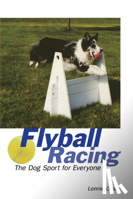 Olson, Lonnie - Flyball Racing: The Dog Sport for Everyone