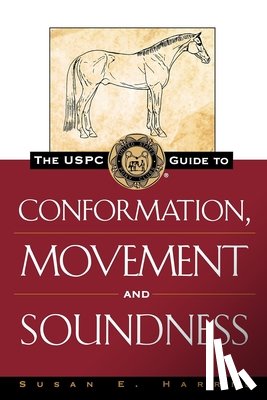 Harris, Susan E. - The Uspc Guide to Conformation, Movement and Soundness