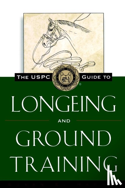 Harris, Susan E. - The Uspc Guide to Longeing and Ground Training