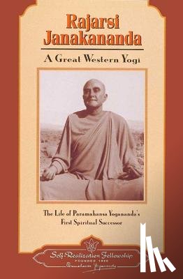 Self-Realization Fellowship - Rajarsi Janakananda (James J. Lynn): A Great Western Yogi