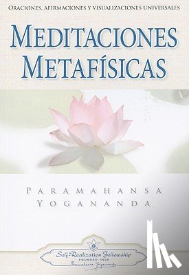 Yogananda, Paramahansa - MEDITACIONES METAFÍSICAS