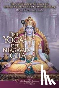 Yogananda, Paramahansa - Der Yoga der Bhagavad Gita