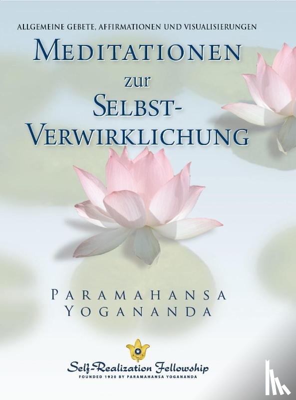 Yogananda, Paramahansa - Meditationen zur Selbstverwirklichung