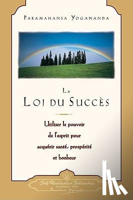 Yogananda, Paramahansa - Yogananda, P: Loi du succès (The Law of Success--French)