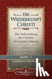 Yogananda, Paramahansa - Die Wiederkunft Christi - Band I