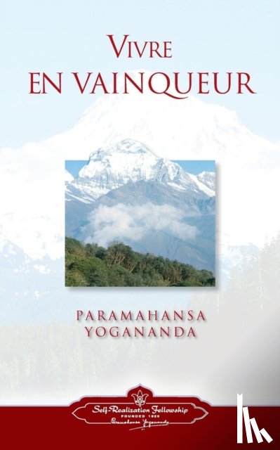 Yogananda, Paramahansa - Vivre En Vaingueur (to Be Victorious in Life - French)